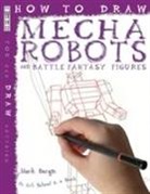 Mark Bergin - How to Draw Mecha Robots