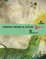 Félix García Moriyón, José Antonio Marina, Tomás Miranda Alonso, Mariona Cabassa I Cortés - Celme, valores sociais e cívicos, 5 Educación Primaria