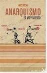 Tomás Ibáñez Gracia - Anarquismo es movimiento : anarquismo, neoanarquismo y postanarquismo