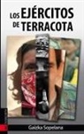 Gaizka Sopelana Aduri - Los ejércitos de terracota