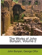 John Bunyan, George Offor - The works of John Bunyan