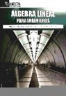 Amelia García Garrosa, Juan Getino Fernández, Pablo Martín Ordóñez, Pablo . . . [et al. ] Martín Ordóñez - Álgebra lineal para ingenieros
