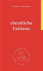 Thomas Schumacher - Christliche Existenz