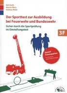 Kur Guth, Kurt Guth, Marcu Mery, Marcus Mery, Andreas Mohr - Der Sporttest zur Ausbildung bei Feuerwehr und Bundeswehr