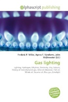 Agne F Vandome, John McBrewster, Frederic P. Miller, Agnes F. Vandome - Gas lighting
