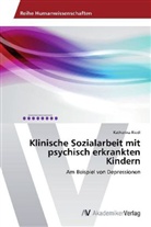Katharina Riedl - Klinische Sozialarbeit mit psychisch erkrankten Kindern