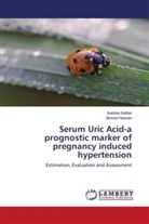 Ahmed Hassan, Nukhb Safdar, Nukhba Safdar - Serum Uric Acid-a prognostic marker of pregnancy induced hypertension