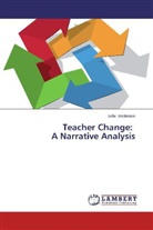 Julie Anderson - Teacher Change: A Narrative Analysis