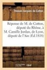 Thomas-Jacques Cotton (De), Cotton (De) T-J., COTTON THOMAS-JACQUE, COTTON T-J., Thomas-Jacques de Cotton, De cotton-t-j - Reponse de m. de cotton, depute