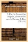 Duperrel sainte-mari, Frederic Duperrel Sainte-Marie, Duperrel Sainte-Marie-F - S. exc. m. le marechal magnan,