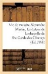 Sans Auteur, Sans Auteur, XXX - Vie de messire alexandre martin,