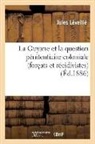 Jules Léveillé, LEVEILLE JULES, Leveille-J - La guyane et la question