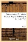 Sans Auteur, Sans Auteur, XXX - Ordonnances des rois de france.