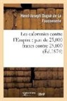 Dugue de la fauconne, Henri-Joseph Dugué de la Fauconnerie, Dugue de la Fauconnerie-H, Dugue de la Fauconnerie-H - Les calomnies contre l empire: