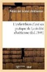Freres Ecoles Chretiennes, Freres ecoles chreti, Freres Ecoles Chretiennes - L enfant bien eleve ou pratique