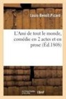 Louis-Benoît Picard, PICARD LOUIS-BENOIT, Picard-L-B - L ami de tout le monde, comedie
