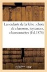 Sans Auteur, Sans Auteur, XXX - Les enfants de la folie: choix de