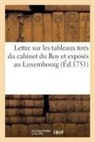 Sans Auteur, Musee du luxembourg, Musée Du Luxembourg, Sans Auteur, XXX - Lettre sur les tableaux tires du