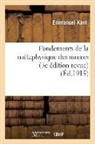 Emmanuel Kant, Immanuel Kant, Kant Emmanuel, Kant-I - Fondements de la metaphysique des