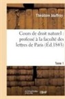 Theodore Jouffroy, Théodore Jouffroy, JOUFFROY THEODORE, Jouffroy-t - Cours de droit naturel: professe