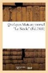 Sans Auteur, Sans Auteur, XXX - Quelques mots au journal le siecle