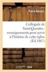 Pierre Benard, Pierre Bénard, Benard Pierre, Benard-P - Collegiale de saint quentin: