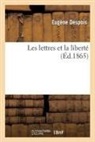 Despois, Eugene Despois, Eugène Despois, DESPOIS EUGENE, Despois-E - Les lettres et la liberte