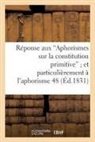 Sans Auteur, de Massias, Massias, Massias (De), Sans Auteur, XXX - Reponse aux aphorismes sur la
