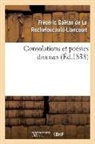 Francois De La Rochefoucauld, De la rochefoucauld-, De La Rochefoucauld-F, Frédéric de la Rochefoucauld-Liancourt, La Rochefoucauld-Lia, Francois De La Rochefoucauld - Consolations et poesies diverses