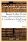 Ministere de L'Agr, Minista]re de L'Agriculture Et Du Ravita, Ministere de l agr., Ministere de L'Agr, Ministere de L'Agriculture Et Du Ravitai, Ministère de l'Agriculture Et Du Ravitai... - Recueil des lois, decrets,