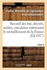 Ministere de L'Agr, Minista]re de L'Agriculture Et Du Ravita, Ministere de l agr., Ministere de L'Agr, Ministere de L'Agriculture Et Du Ravitai, Ministère de l'Agriculture Et Du Ravitai... - Recueil des lois, decrets,