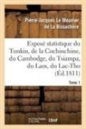 de La Bissachere-P-J, De la bissachere-p-j, Pierre-Jacques La Bissacha]re, Pierre-Jacques La Bissachere, Pierre-Jacques La Bissachère, Antoine-Jean-Baptiste-Robert Au Montyon... - Expose statistique du tunkin, de