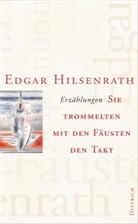 Edgar Hilsenrath, Helmut Braun - Gesammelte Werke - 9: Sie trommelten mit den Fäusten den Takt