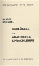 Harde, Erns Harder, Ernst Harder, Schimmel, Annemarie Schimmel - Methode Gaspey-Otto-Sauer: Schlüssel zur Arabischen Sprachlehre