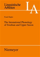 Frank Kügler - The Intonational Phonology of Swabian and Upper Saxon