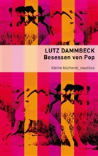 Lutz Dammbeck - Besessen von Pop