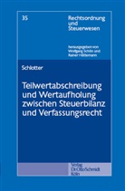 Carsten Schlotter - Teilwertabschreibung und Wertaufholung zwischen Steuerbilanz und Verfassungsrecht