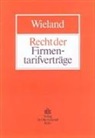 Peter Wieland - Recht der Firmentarifverträge