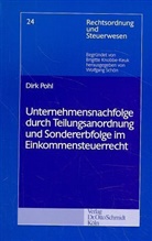 Dirk Pohl - Unternehmensnachfolge durch Teilungsanordnung und Sondererbfolge im Einkommensteuerrecht