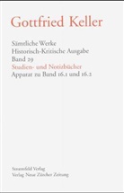 Gottfried Keller, Walter Morgenthaler - Sämtliche Werke - 29: Studien- und Notizbücher, Apparat zu Bd.16/1+2 m. CD-ROM