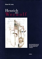 Elmar M Lorey, Elmar M. Lorey - Henrich der Werwolf
