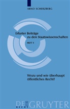 Arno Scherzberg - Wozu und wie überhaupt noch öffentliches Recht?
