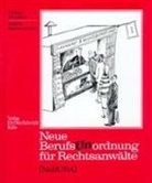 Philipp Heinisch, Philipp Henisch, Regin Kohn-Lehnhof, Regina Kohn-Lehnhof, Regina Kohn-Lehnhoff - Die Neue BerufsUnordnung für Rechtsanwälte (NeBURA)