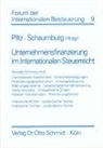 Detlev J Piltz, Harald Schaumburg - Unternehmensfinanzierung im Internationalen Steuerrecht