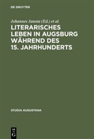 Johanne Janota, Johannes Janota, Williams-Krapp, Williams-Krapp, Werner Williams-Krapp - Literarisches Leben in Augsburg während des15. Jahrhunderts