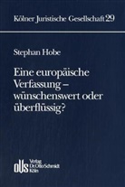 Stephan Hobe - Eine europäische Verfassung - wünschenswert oder überflüssig?