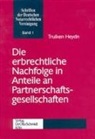 Truiken Heydn, Truiken J. Heydn - Die erbrechtliche Nachfolge in Anteile an Partnerschaftsgesellschaften