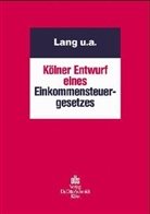 Joachim Lang, Johann Hey, Jürgen Pelka u a - Kölner Entwurf eines Einkommensteuergesetzes
