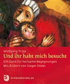 Sieger Köder, Wolfgan Tripp, Wolfgang Tripp, Sieger Köder - Und ihr habt mich besucht