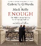 Gabrielle Giffords, Gabrielle/ Kelly Giffords, Mark Kelly, Mark Kelly - Enough (Audio book)